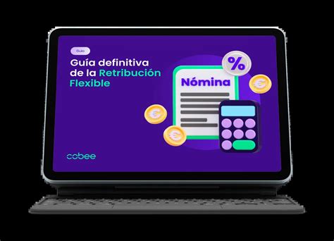 La Gu A Definitiva Para Crear El Mejor Plan De Retribuci N Flexible Cobee