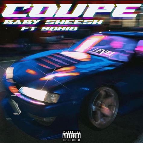 COUPE feat SoHio Baby Sheesh SoHio 单曲 网易云音乐