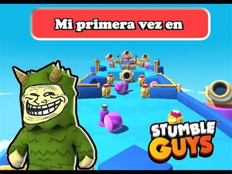 MI PRIMERA VEZ En STUMBLE GUYS ChicoBestia Juega Por Primera Vez