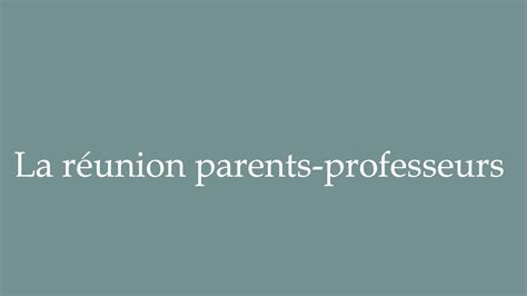 How To Pronounce La R Union Parents Professeurs Parent Teacher