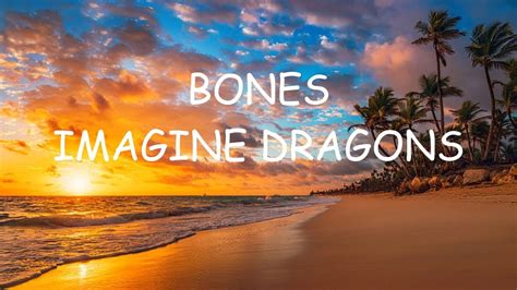 Bones Imagine Dragons Lyrics Unova Youtube