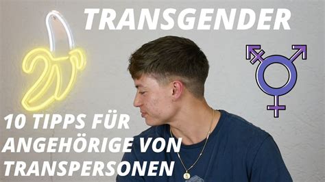 Transgender 10 Tipps Für Freunde Familie Etc Von Transpersonen Youtube