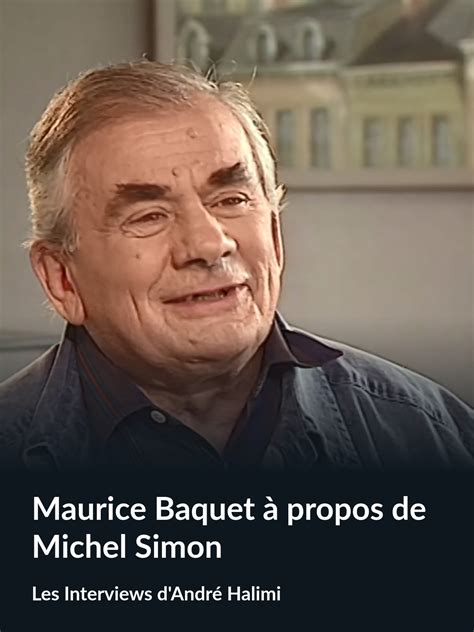 Prime Video Maurice Baquet Propos De Michel Simon Les Interviews D