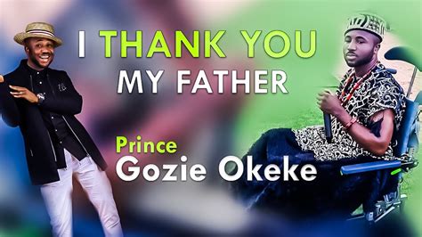 I Thank You My Father Prince Gozie Okeke Gospel Song Youtube