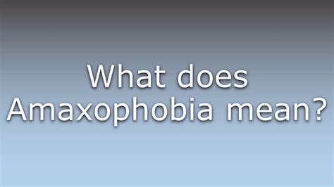 What does Amaxophobia mean? - YouTube