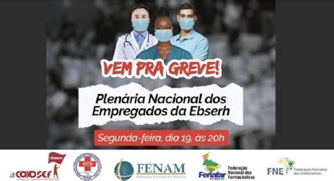 Empregados Da Ebserh Exp Em Motivos Para Entrar Em Greve A Partir Dessa