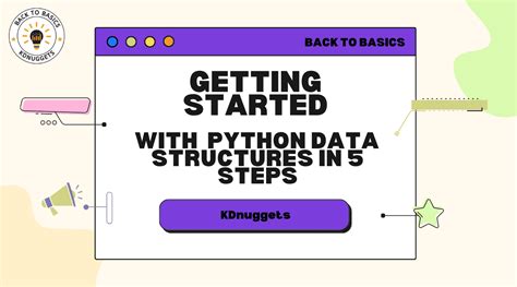 Getting Started With Python Data Structures In 5 Steps Kdnuggets