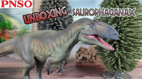 Unboxing Y Review Donald El Saurophaganax Dinosaurios Pnso Youtube