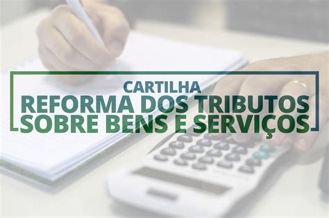 Secretaria Da Fazenda Lança Cartilha Sobre A Reforma Tributária De Bens