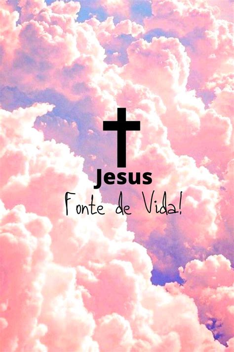 Papel De Parede Para Celular Wallpapers Gospel Jesus Fonte De Vida