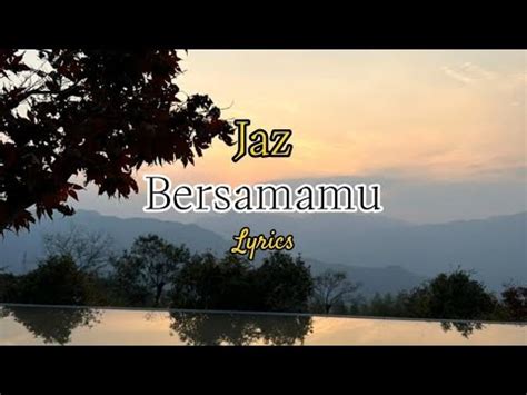 Bersamamu Jaz Lyrics Youtube