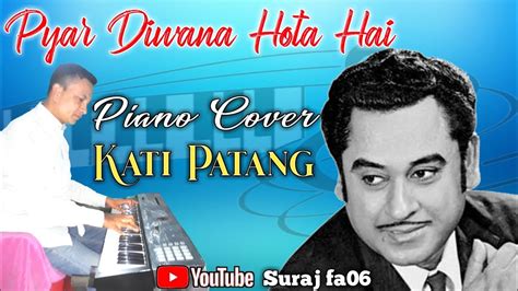 Pyar Deewana Hota Hai Piano Cover Kishore Kumar Suraj Fa06 YouTube