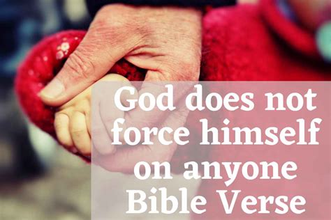 God Does Not Force Himself On Anyone Bible Verse Bible Verses Of The Day