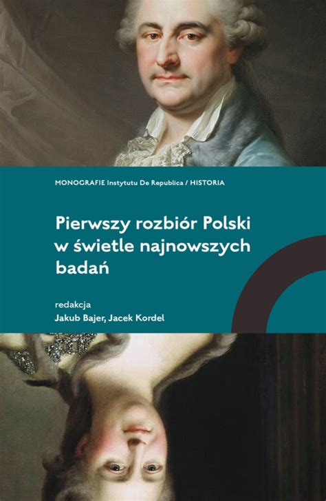 Stara Szuflada Pierwszy rozbiór Polski w świetle najnowszych badań