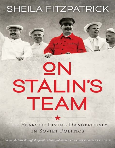 Sheila Fitzpatrick On Stalins Team