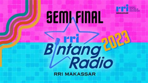 Pengumuman Semi Final Bintang Radio November Rri Makassar