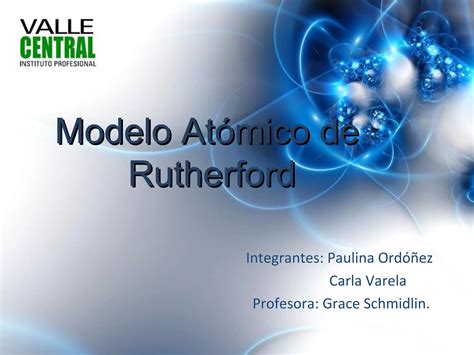 Modelo Atomico De Rutherford Ppt