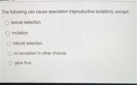 Solved The Following Can Cause Speciation Reproductive