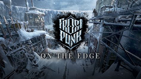 Frostpunk On The Edge DLC Review PC Hey Poor Player