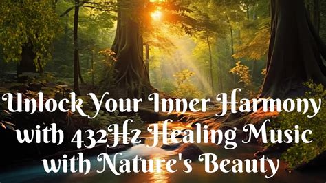 Unlock Your Inner Harmony With Hz Healing Music With Nature S