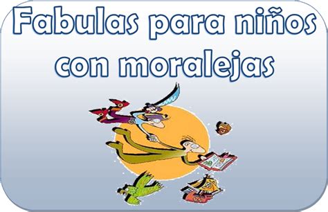 Fabulas Cortas Moraleja Para Imprimir Fábulas cortas con moraleja