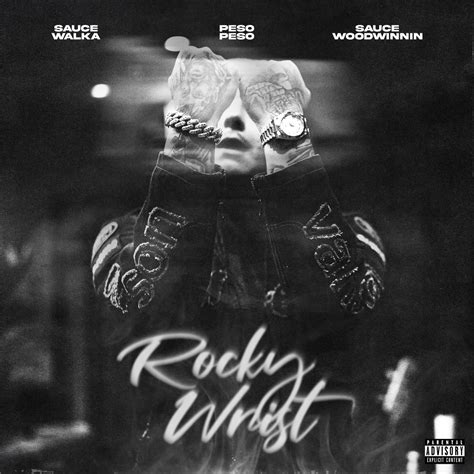 ‎rocky Wrist Single Album By Peso Peso Sauce Walka And Sauce Woodwinnin Apple Music