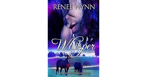 Whisper My Name Whisper My Name Book 3 Brody And Danielle By Renee Wynn