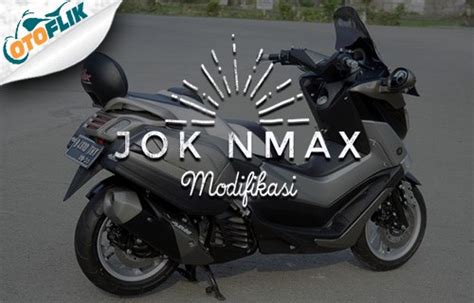 7 Jok Nmax Modifikasi Paling Keren Harga Murah Otoflik