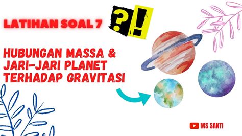 Latihan Soal Pengaruh Massa Jari Jari Planet Terhadap Gravitasi