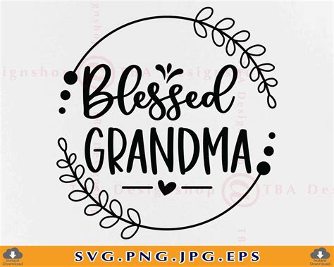 Blessed Grandma Svg Grandma T Svg Grandma Saying Svg Etsy