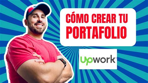 Cómo crear tu portafolio de Upwork paso a paso Ejemplos de