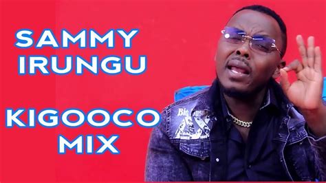 SAMMY IRUNGU KIKUYU GOSPEL MIXX 2022 BEST OF SAMMY IRUNGU KIGOOCO