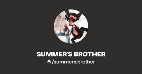 SUMMER S BROTHER Instagram Facebook TikTok Linktree