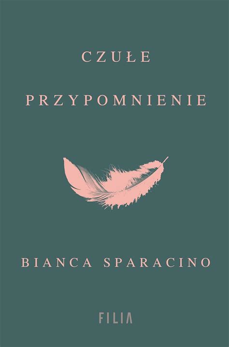 Czułe Przypomnienie 9788383574165 Bianca Sparacino