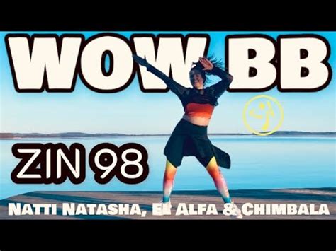 Wow Bb Natti Natasha El Alfa Chimbala Zin Dembow Zumba