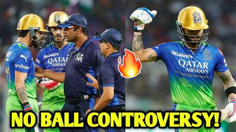 Virat Kohli No Ball Controversy🔥 Virat Kohli Angry On Umpires Decision Rcb Vs Kkr Ipl 2024