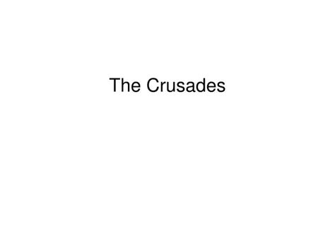 Ppt The Crusades Powerpoint Presentation Free Download Id 6870116