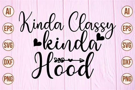 Kinda Classy Kinda Hood Svg Graphic By Craftsbeauty570 · Creative Fabrica