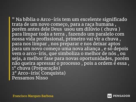 Na bíblia o Arco íris tem um Francisco Marques Barbosa Pensador