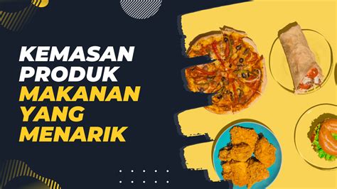 Kemasan Produk Makanan Yang Menarik Dan Murah Jt Digitally