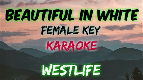 BEAUTIFUL IN WHITE - WESTLIFE ┃ FEMALE KEY Chords - Chordify