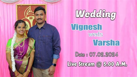 Vignesh Weds Varsha Wedding Ceremony Live Stream Youtube