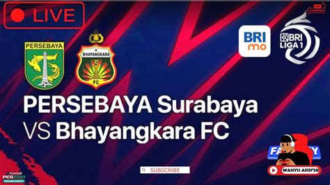 PERSEBAYA VS BHAYANGKARA LIVE BRI LIGA 1 GAME PLAY PES 2021 YouTube