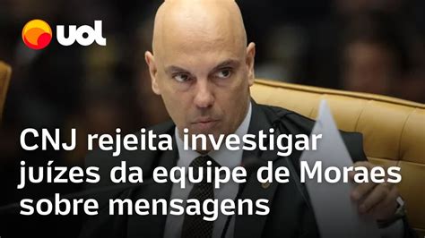 Caso Moraes CNJ rejeita investigar juízes da equipe do ministro sobre