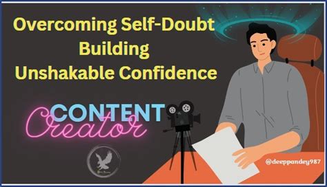 Overcoming Self-Doubt and Building Unshakable Confidence as a Content ...