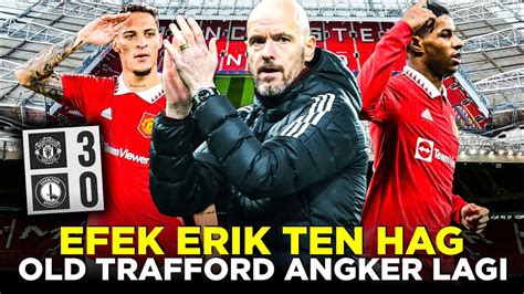 EFEK ERIK TEN HAG MULAI TERASA OLD TRAFFOD KEMBALI ANGKER MU JARANG DI