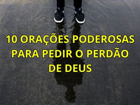 10 Orações Poderosas Para Pedir o Perdão de Deus Minuto de Oracao