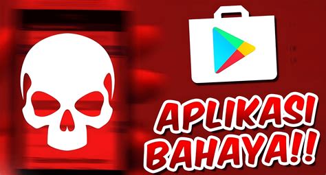 Waspada Berikut Ini Beberapa Aplikasi Android Berbahaya Yang Menyamar