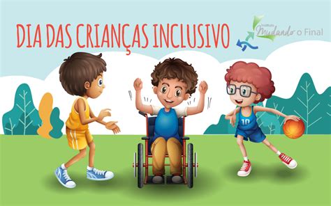 Campanha Dia Das Crianças Inclusivo 2019 Instituto Mudando O Final