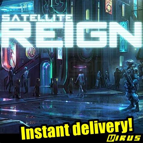 𝐈𝐍𝐒𝐓𝐀𝐍𝐓 Satellite Reign Steam Games Gameflip